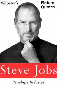Webster's Steve Jobs Picture Quotes (eBook, ePUB) - Webster, Penelope