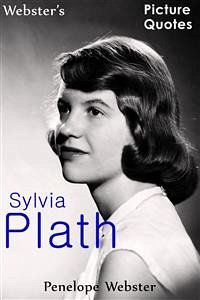 Webster's Sylvia Plath Picture Quotes (eBook, ePUB) - Webster, Penelope