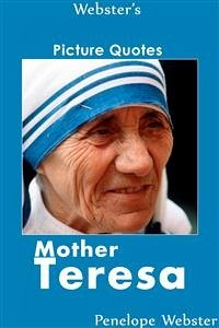 Webster's Mother Teresa Picture Quotes (eBook, ePUB) - Webster, Penelope