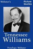 Webster's Tennessee Williams Picture Quotes (eBook, ePUB) Webster's Tennessee Williams Picture Quotes (eBook, ePUB)