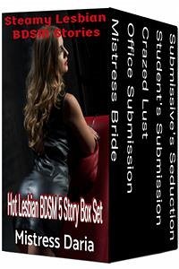 Steamy Lesbian BDSM Stories 5 Story Box Set (eBook, ePUB) - Daria, Mistress