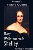 Webster's Mary Wollstonecraft Shelley Picture Quotes (eBook, ePUB)