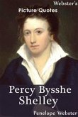Webster's Percy Bysshe Shelley Picture Quotes (eBook, ePUB) Webster's Percy Bysshe Shelley Picture Quotes (eBook, ePUB)