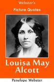 Webster's Louisa May Alcott Picture Quotes (eBook, ePUB) Webster's Louisa May Alcott Picture Quotes (eBook, ePUB)