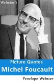 Webster's Michel Foucault Picture Quotes (eBook, ePUB)