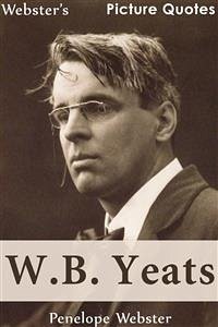 Webster's W.B. Yeats Picture Quotes (eBook, ePUB) - Webster, Penelope