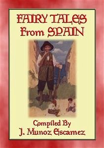 FAIRY TALES from SPAIN - 19 Illustrated Spanish Children's Stories (eBook, ePUB)