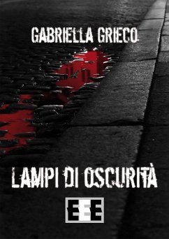 Lampi di oscurità (eBook, ePUB) - Grieco, Gabriella