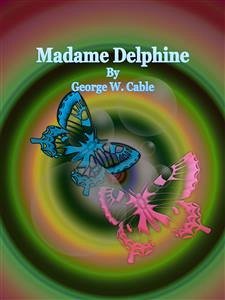 Madame Delphine (eBook, ePUB) - W. Cable, George