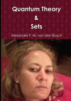 Quantum Theory & Sets - Bosch, Alexander P. M. van den