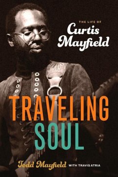 Traveling Soul: The Life of Curtis Mayfield - Mayfield, Todd