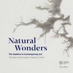 Natural Wonders: The Sublime in Contemporary Art: Thirteen Artists Explore Nature's Limits - Ramljak, Suzanne