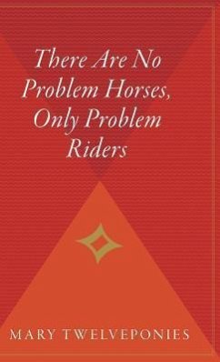 There Are No Problem Horses, Only Problem Riders - Twelveponies, Mary