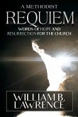 A Methodist Requiem: Words of Hope and Resurrection for the Church