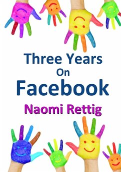 Three Years on Facebook - Rettig, Naomi