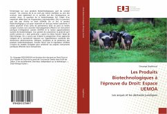 Les Produits Biotechnologiques à l'épreuve du Droit: Espace UEMOA - Soglohoun, Gouyaga