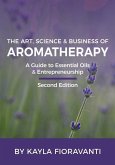 The Art, Science and Business of Aromatherapy