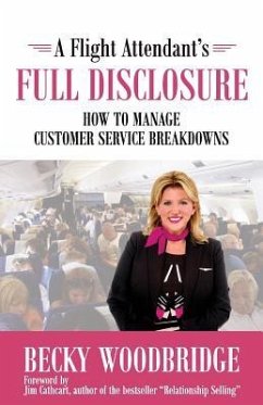 A Flight Attendant's Full Disclosure: How to Manage Customer Service Breakdowns - Woodbridge, Becky