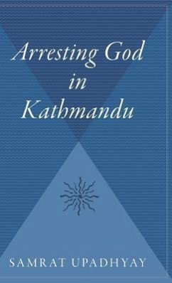 Arresting God in Kathmandu - Upadhyay, Samrat