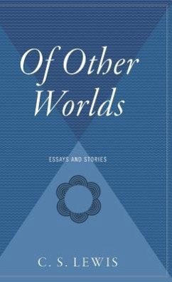 Of Other Worlds: Essays and Stories - Lewis, C. S.
