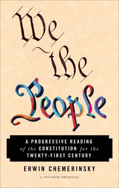 We the People: A Progressive Reading of the Constitution for the Twenty-First Century - Chemerinsky, Erwin