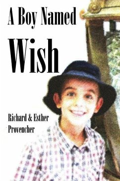 A Boy Named Wish - Provencher, Richard &. Esther