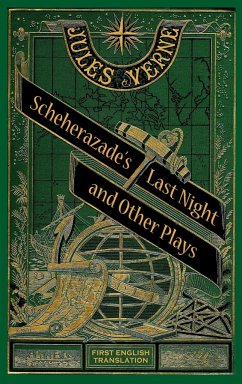 Scheherazade's Last Night and Other Plays (hardback) - Verne, Jules