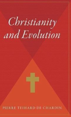 Christianity and Evolution - Teilhard De Chardin, Pierre