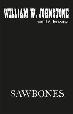 Sawbones - Johnstone, William W.; Johnstone, J. A.