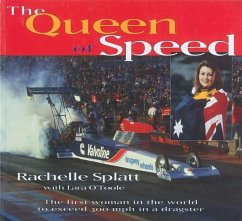 The Queen of Speed: The First Woman in the World to Exceed 300 MPH in a Dragster - Splatt, Rachelle