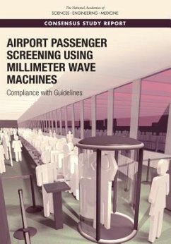 Airport Passenger Screening Using Millimeter Wave Machines - National Academies of Sciences Engineering and Medicine; Division on Engineering and Physical Sciences; National Materials and Manufacturing Board; Committee on Airport Passenger Screening Millimeter Wave Machines