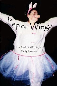 Paper Wings: The Collected Poetry Of Betty Dobson - Dobson, Betty