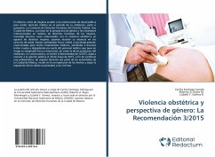 Violencia obstétrica y perspectiva de género: La Recomendación 3/2015 - Santiago Loredo, Cecilia;Reyes M., Roberto A.;Gómez R., Lizbeht F.