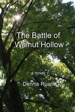 The Battle of Walnut Hollow - Ruane, Dennis J.