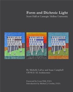 Form and Dichroic Light: Scott Hall at Carnegie Mellon University - Lafoe, Michelle; Campbell, Isaac