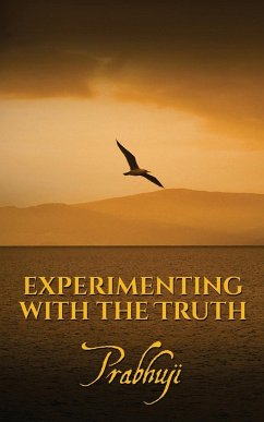 Experimenting with the Truth - Har-Zion, Prabhuji David Ben Yosef
