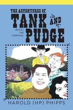 The Adventures of Tank and Pudge: Book 1 The Carnival - Phipps, Harold Hp