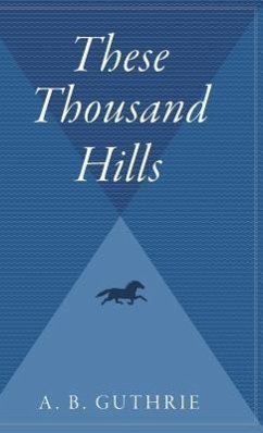 These Thousand Hills - Guthrie, A B