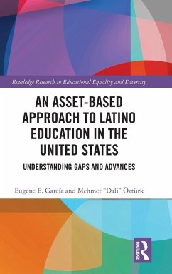 An Asset-Based Approach to Latino Education in the United States - Garcia, Eugene E.; Ozturk, Mehmet