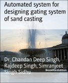 Automated system for designing gating system of sand casting (eBook, ePUB)