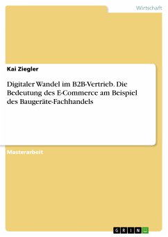Digitaler Wandel im B2B-Vertrieb. Die Bedeutung des E-Commerce am Beispiel des Baugeräte-Fachhandels (eBook, ePUB)