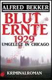 Umgelegt in Chicago - Bluternte 1929: Kriminalroman (eBook, ePUB)