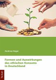 Formen und Auswirkungen des ethischen Konsums in Deutschland (eBook, PDF)