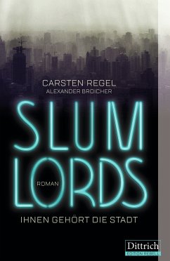 Slumlords (eBook, ePUB) - Regel, Carsten; Broicher, Alexander