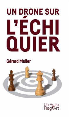 Un drone sur l'échiquier (eBook, ePUB) - Muller, Gérard