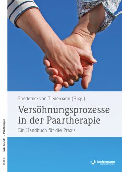Versöhnungsprozesse in der Paartherapie (eBook, PDF) - von Tiedemann, Friederike