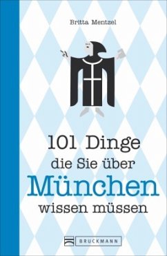 101 Dinge, die Sie über München wissen müssen (Mängelexemplar) - Mentzel, Britta