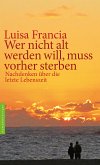 Wer nicht alt werden will, muss vorher sterben (eBook, ePUB)