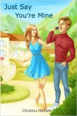 Just Say You're Mine (eBook, ePUB) Just Say You're Mine (eBook, ePUB)