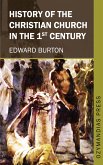 History of the Christian Church in the 1st Century (eBook, ePUB)